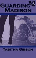 Cover: Guarding Madison - Wild Rose Press