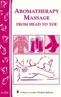 Cover: Aromatherapy Massage from Head to Toe - Storey Publishing, LLC