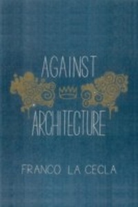 Enlarge image Cover: Against Architecture - PM Press