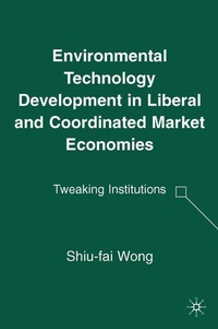 Enlarge image Cover: Environmental Technology Development in Liberal and Coordinated Market Economies - Palgrave MacMillan