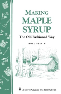 Enlarge image Cover: Making Maple Syrup - Storey Publishing, LLC