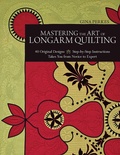 Cover: Mastering The Art Of Longarm Quilting - C & T Publishing