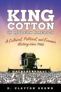 Abbildung von: King Cotton in Modern America - University Press of Mississippi