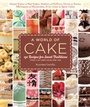 Cover: A World of Cake - Storey Publishing, LLC