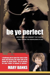 Enlarge image Cover: Be Ye Perfect - Xulon Press