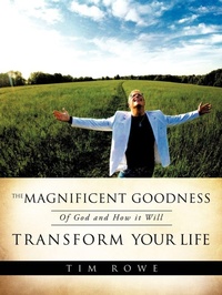 Enlarge image Cover: The Magnificent Goodness of God and How it Will Transform Your Life - Xulon Press
