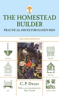 Enlarge image Cover: Homestead Builder - The Lyons Press