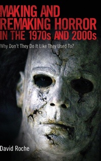 Enlarge image Cover: Making and Remaking Horror in the 1970s and 2000s - University Press of Mississippi