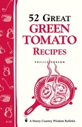 Cover: 52 Great Green Tomato Recipes - Storey Publishing, LLC