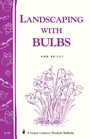 Cover: Landscaping with Bulbs - Storey Publishing, LLC