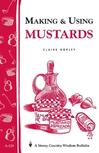 Enlarge image Cover: Making & Using Mustards - Storey Publishing, LLC