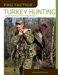 Enlarge image Cover: Pro Tactics (TM): Turkey Hunting - The Lyons Press