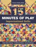 Cover: 15 minutes of Play -- Improvisational Quilts - C&T Publishing