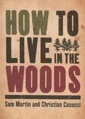 Cover: How to Live in the Woods - The Lyons Press