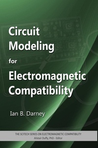 Enlarge image Cover: Circuit Modeling for Electromagnetic Compatibility - SciTech Publishing Inc
