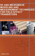 Cover: RF and Microwave Modeling and Measurement Techniques for Field Effect Transistors - SciTech Publishing Inc