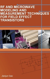 Enlarge image Cover: RF and Microwave Modeling and Measurement Techniques for Field Effect Transistors - SciTech Publishing Inc