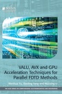 Cover: VALU, AVX and GPU Acceleration Techniques for Parallel FDTD Methods - SciTech Publishing Inc