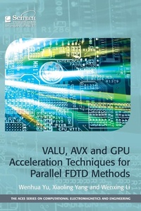 Enlarge image Cover: VALU, AVX and GPU Acceleration Techniques for Parallel FDTD Methods - SciTech Publishing Inc
