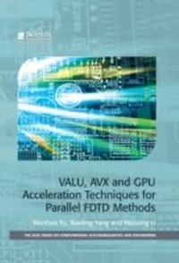 Enlarge image Cover: VALU, AVX and GPU Acceleration Techniques for Parallel FDTD Methods - SciTech Publishing Inc