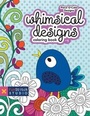 Cover: Whimsical Designs Coloring Book - C & T Publishing