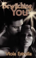 Cover: Bewitching You - Wild Rose Press