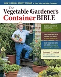 Cover: The Vegetable Gardener's Container Bible - Storey Publishing LLC