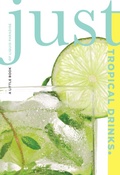 Cover: Just Tropical Drinks - The Lyons Press