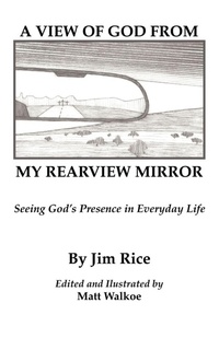 Enlarge image Cover: A View of God From My Rearview Mirror - Xulon Press