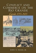 Cover: Conflict and Commerce on the Rio Grande - Texas A & M University Press