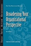 Cover: Broadening Your Organizational Perspective - Centre for Creative Leadership