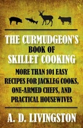 Cover: Curmudgeon's Book of Skillet Cooking - The Lyons Press