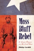 Cover: Moss Bluff Rebel - Texas A & M University Press