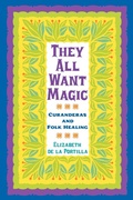 Cover: They All Want Magic - Texas A & M University Press