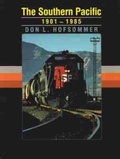 Cover: The Southern Pacific, 1901-1985 - Texas A & M University Press