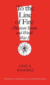 Enlarge image Cover: To the Line of Fire! - Texas A & M University Press
