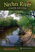 Cover: Neches River User Guide - Texas A & M University Press