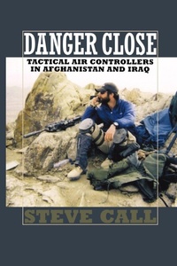 Enlarge image Cover: Danger Close - Texas A & M University Press
