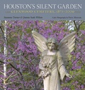 Cover: Houston's Silent Garden - Texas A & M University Press
