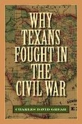 Cover: Why Texans Fought in the Civil War - Texas A & M University Press