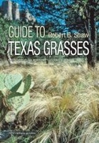 Enlarge image Cover: Field Guide to Texas Grasses - Texas A & M University Press