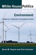 Cover: White House Politics and the Environment - Texas A & M University Press