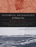 Cover: The Historical Archaeology of Military Sites - Texas A & M University Press
