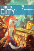 Cover: Liquid City Volume 2 - Image Comics