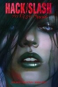 Enlarge image Cover: Hack/Slash: My First Maniac Volume 1 - Image Comics