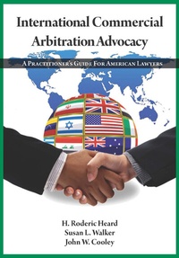 Abbildung von: International Commercial Arbitration Advocacy - Aspen Publishing