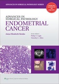 Cover: Advances in Surgical Pathology: Endometrial Carcinoma - Lippincott Williams and Wilkins