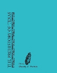 Enlarge image Cover: The Prehistory of Texas - Texas A & M University Press