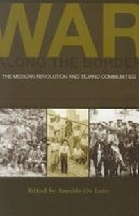 Enlarge image Cover: War along the Border - Texas A & M University Press