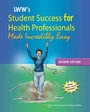 Cover: Lippincott Williams & Wilkins' Student Success for Health Professionals Made Incredibly Easy - Jones and Bartlett Publishers, Inc